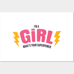 I'm a girl, what's your superpower Posters and Art
